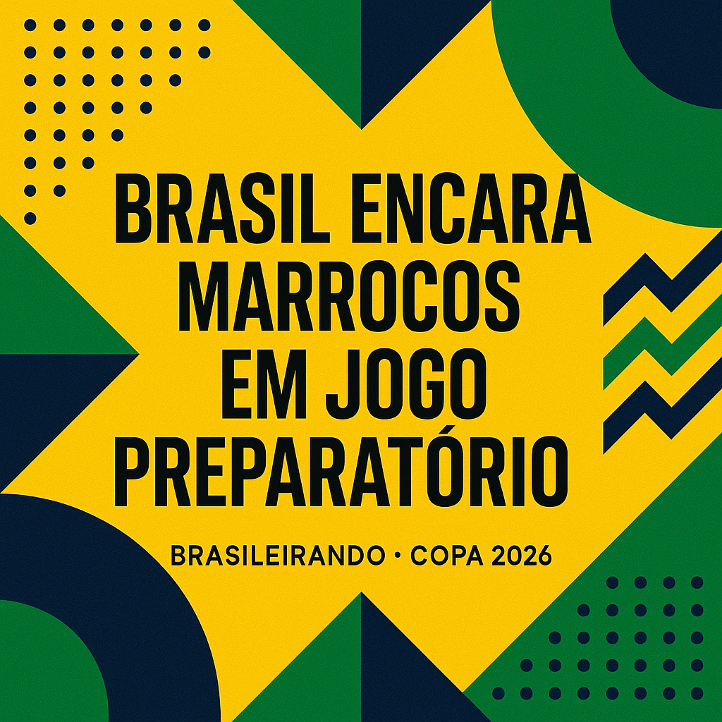 BRASIL ENCARA MARROCOS EM JOGO PREPARATÓRIO