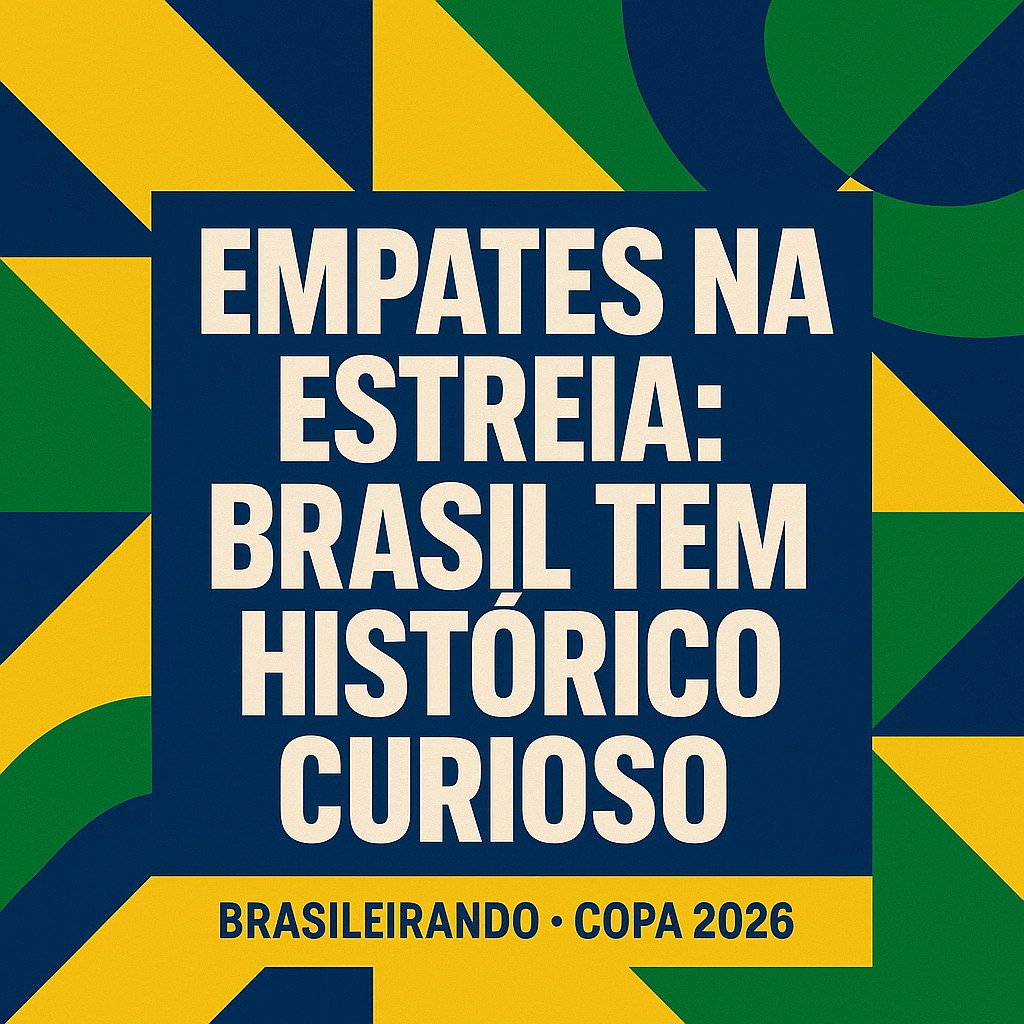 EMPATES NA ESTREIA: BRASIL TEM HISTÓRICO CURIOSO