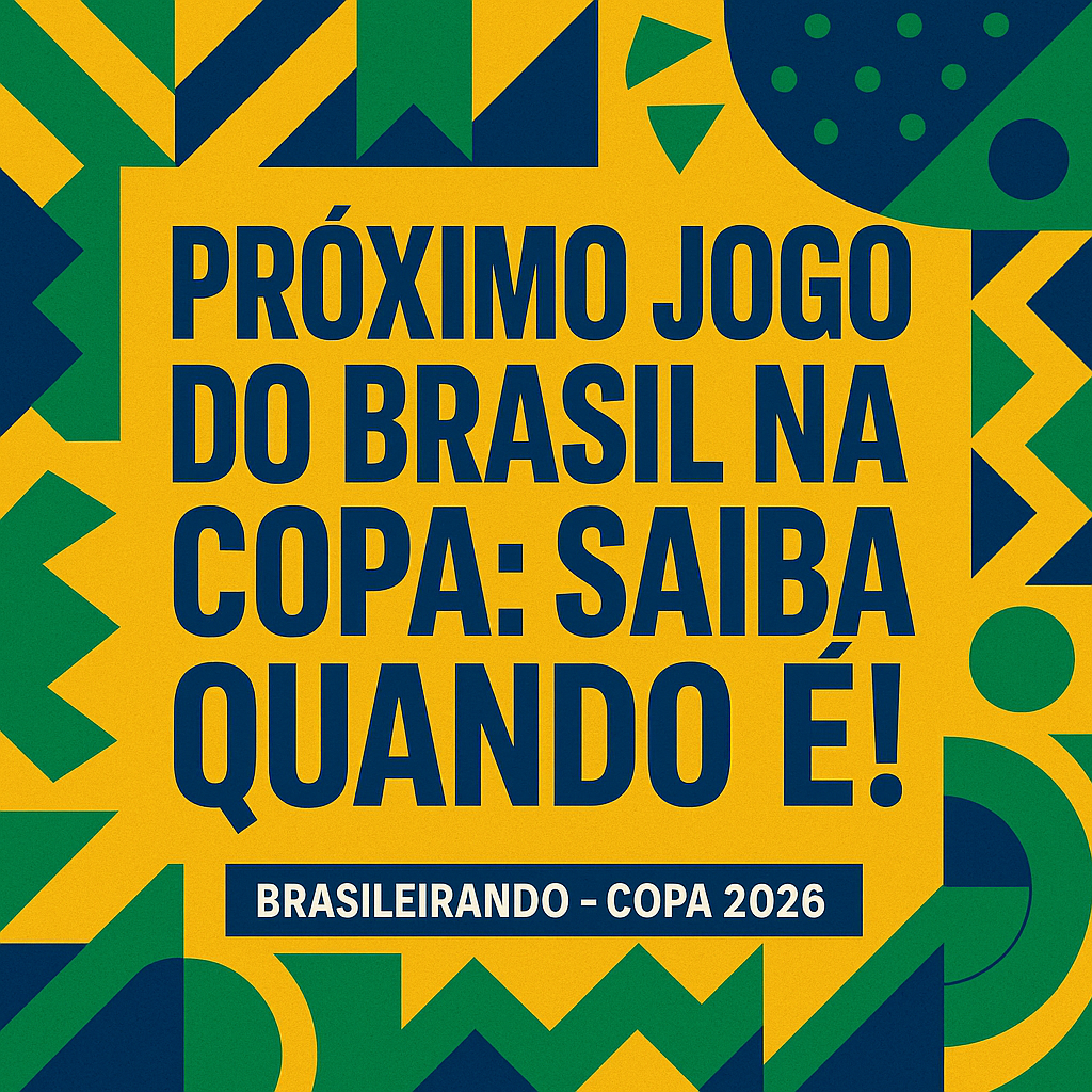 PRÓXIMO JOGO DO BRASIL NA COPA: SAIBA QUANDO É!